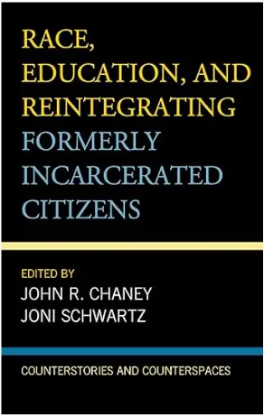 Race, Education, and Reintegrating Formerly Incarcerated Citizens Book Cover