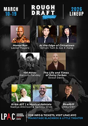 LaGuardia Performing Arts Center Presents Rough Draft Festival 2026
